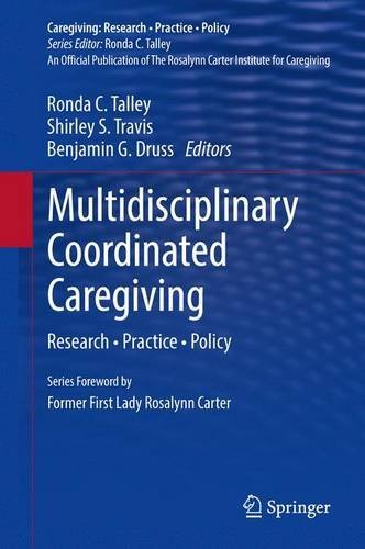 Ronda C. Talley/Multidisciplinary Coordinated Caregiving@ Research - Practice - Policy@2014
